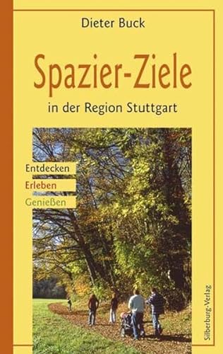 Spazier-Ziele in der Region Stuttgart: Entdecken, Erleben, Genießen von Silberburg